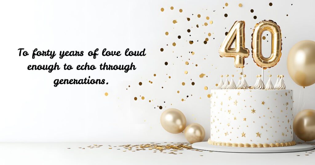 Anniversary Toast Quotes for 40 Years of Marriage