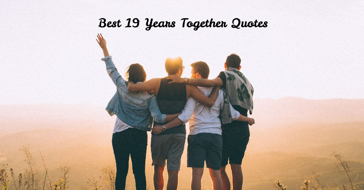 Best 19 Years Together Quotes