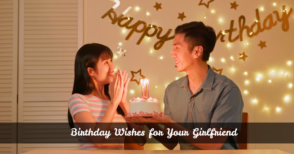 Birthday Wishes for Your Girlfriend