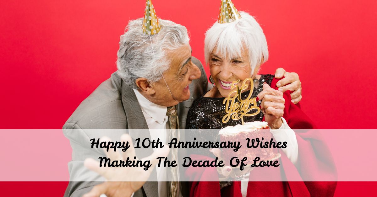 Happy 10th Anniversary Wishes Marking The Decade Of Love