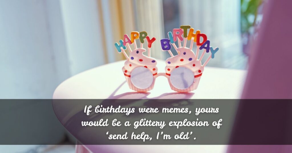 Hilarious Birthday Quotes for Bestie Who Laughs at Everything (Even This)