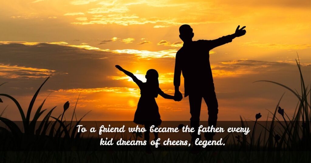 Happy Father’s Day To Friend Who Became a Role Model