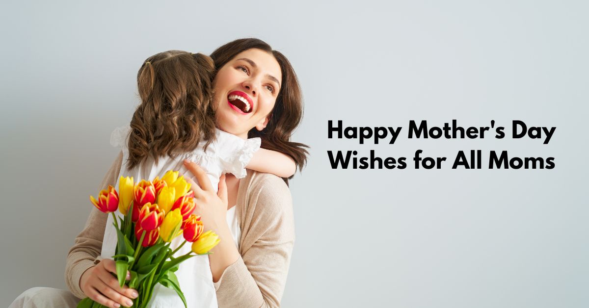 Happy Mother's Day Wishes for All Moms
