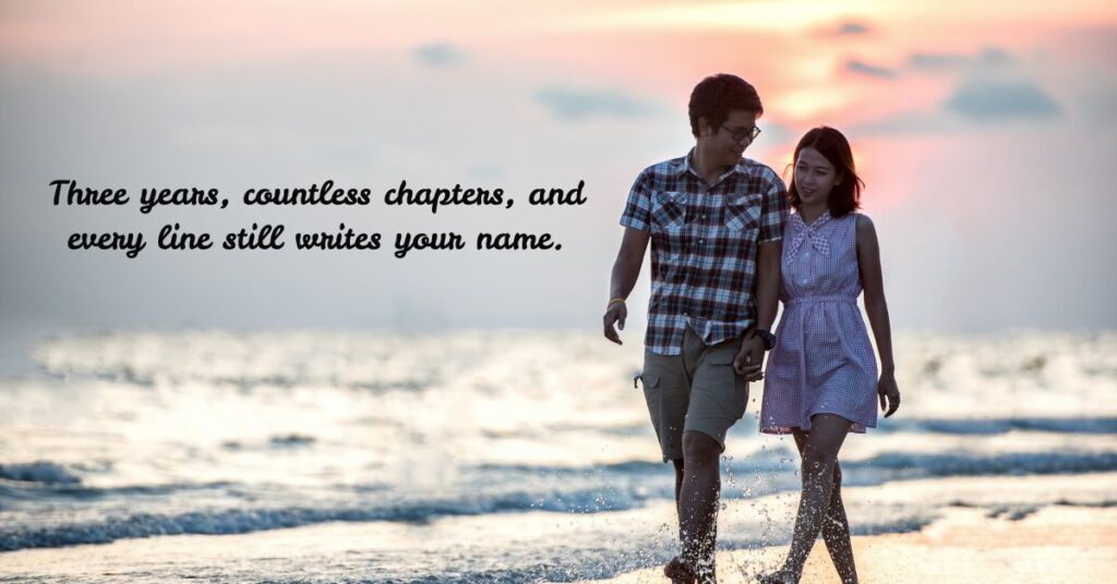 More Heartfelt 3 Year Anniversary Quotes