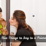 Nice Things to Say to a Friend