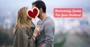 Anniversary Quotes For Your Husband