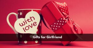 Gifts for Girlfriend