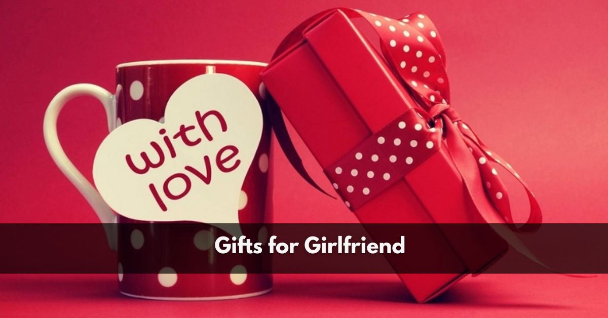 Gifts for Girlfriend