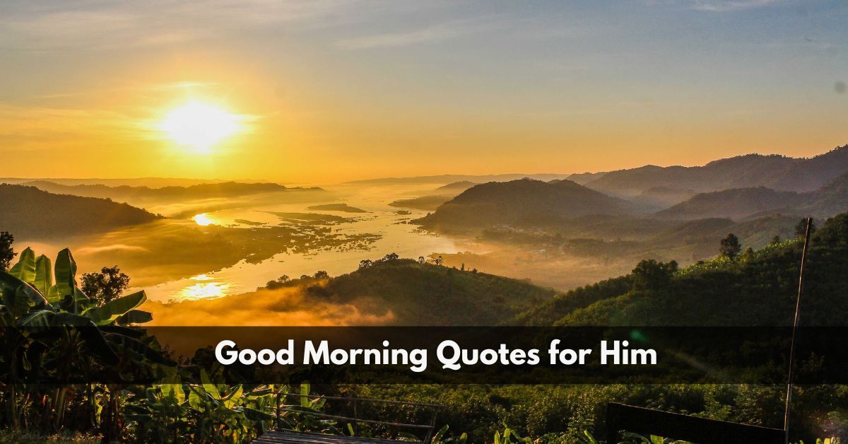 Good Morning Quotes for Him