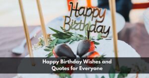 Happy Birthday Wishes and Quotes for Everyone